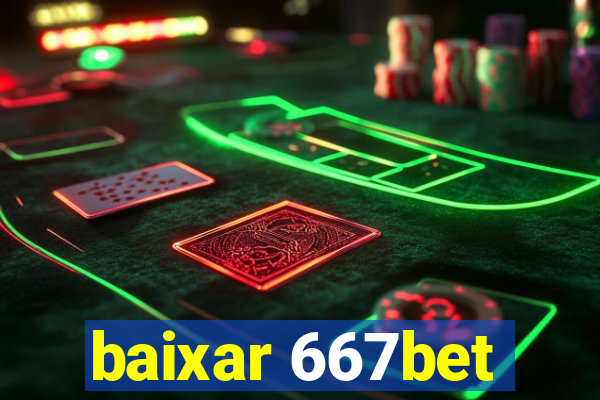 baixar 667bet